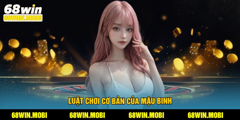 Luật chơi cơ bản của mậu binh