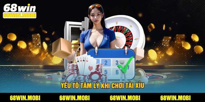 Yếu tố tâm lý khi chơi tài xỉu